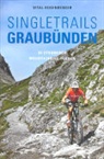 Vital Eggenberger, Vital Eggenberger, Egon Stecker - Singletrails Graubünden
