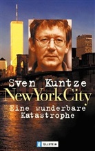 Sven Kuntze - New York City, Eine wunderbare Katastrophe