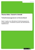 Thoma Düker, Thomas Düker, Daniel N Schmidt, Daniel N. Schmidt - Verkehrsmanagement in Deutschland