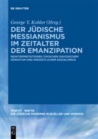 George Y. Kohler, Georg Y Kohler, George Y Kohler - Der jüdische Messianismus im Zeitalter der Emanzipation