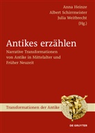 Anna Heinze, Alber Schirrmeister, Albert Schirrmeister, Julia Weitbrecht - Antikes erzählen