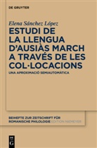 Elena Sanchez Lopez, Elena Sánchez López - Estudi de la llengua d'Ausiàs March a través de les col-locacions
