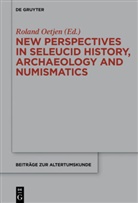 Rolan Oetjen, Roland Oetjen, Francis Xavier Ryan, Frank Ryan - New Perspectives in Seleucid History, Archaeology and Numismatics
