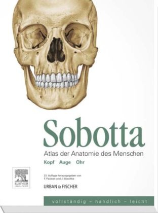 Friedric Paulsen, Friedrich Paulsen, Johannes Sobotta, Jens Waschke, Paulse, … - Atlas der Anatomie des Menschen: Kopf, Auge, Ohr