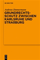 Andreas Zimmermann - Grundrechtsschutz zwischen Karlsruhe und Straßburg