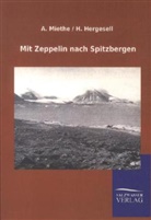 H Hergesell, H. Hergesell, Miethe, A Miethe, A. Miethe - Mit Zeppelin nach Spitzbergen