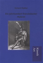 Richard Muther - Ein Jahrhundert französischer Malerei