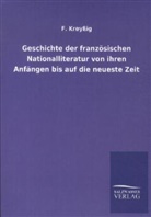 F Kreyssig, F. Kreyßig - Geschichte der französischen Nationalliteratur von ihren Anfängen bis auf die neueste Zeit