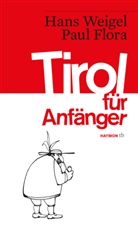 Paul Flora, Han Weigel, Hans Weigel - Tirol für Anfänger