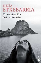 Lucia Etxebarria, Lucía Etxebarria, Lucía Etxebarría - El Contenido Del Silencio
