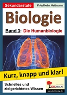 Friedhel Heitmann, Friedhelm Heitmann, Dorle Roleff-Scholz - Biologie - kurz, knapp und klar! - 3: Die Humanbiologie