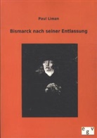 Paul Liman - Bismarck nach seiner Entlassung
