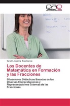 Yaneth Josefina Rios Garcia - Los Docentes de Matemática en Formación y las Fracciones