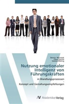Verena Eßeling, Denni Michalak, Dennis Michalak, Clau Steinle, Claus Steinle - Nutzung emotionaler Intelligenz von Führungskräften