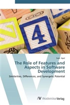 Sven Apel - The Role of Features and Aspects in Software Development
