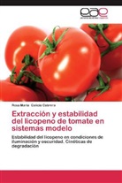 Rosa María Galicia Cabrera - Extracción y estabilidad del licopeno de tomate en sistemas modelo