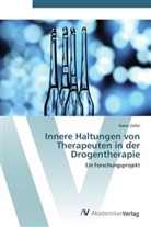 Karen Zoller - Innere Haltungen von Therapeuten in der Drogentherapie
