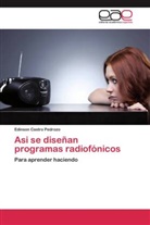 Edinson Castro Pedrozo - Asi se diseñan programas radiofónicos