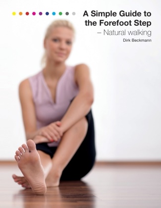 Dirk Beckmann - A Simple Guide to the Forefoot Step Natural Walking
