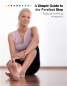 Dirk Beckmann - A Simple Guide to the Forefoot Step