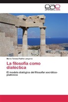 María Teresa Padilla Longoria - La filosofía como dialéctica
