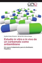Mireya De la Garza Amaya, Cynthi Ordaz-Pichardo, Cynthia Ordaz-Pichardo - Estudio in vitro e in vivo de un carbamato como antiamibiano