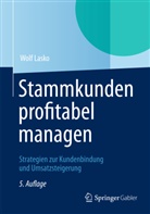Wolf Lasko, Wolf W Lasko, Wolf W. Lasko - Stammkunden profitabel managen