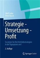 Peter Busch, Wolf Lasko, Wolf W. Lasko - Strategie - Umsetzung - Profit