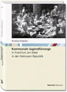 Kristina Matron - Kommunale Jugendführsorge in der Weimarer Republik