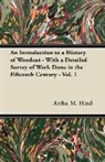 Arthu M. Hind, Arthur M. Hind - An Introduction to a History of Woodcut - With a Detailed Survey of Work Done in the Fifteenth Century - Vol. 1