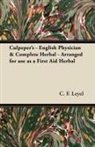 C. F. Leyel - Culpeper's - English Physician & Complete Herbal - Arranged for Use as a First Aid Herbal