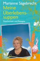 Marianne Sägebrecht, Steffen Butz, Michael Heininger - Meine Überlebens-Suppen