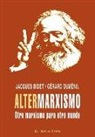 Jacques Bidet, Gérard Duménil - Altermarxismo : otro marxismo para otro mundo