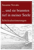 Susanne Novaks - ... und sie brannten tief in meiner Seele