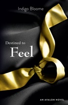 Indigo Bloome, Bloome Indigo - Destined to Feel