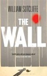 William Sutcliffe - The Wall