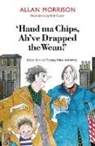 Bob Dewar, Allan Morrison, Bob Dewar - ''Haud Ma Chips, Ah''ve Drapped the Wean!''
