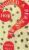 Sheila Heti - How Should a Person Be?