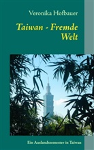 Veronika Hofbauer - Taiwan - Fremde Welt