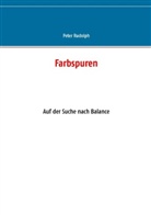 Peter Rudolph - Farbspuren
