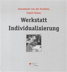 Annemarie von de Groeben, Annemarie von der Groeben, Ingrid Kaiser, Annemarie von der Groeben, Ingrid Kaiser - Werkstatt Individualisierung