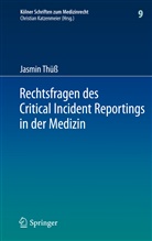 Jasmin Thüß - Rechtsfragen des Critical Incident Reportings in der Medizin