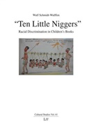 Wulf Schmidt-Wulffen, Wulf D. Schmidt-Wulffen, Wulff Schmidt-Wulffen - Ten Little Niggers