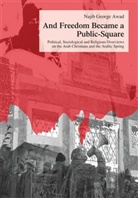 Najib George Awad - And Freedom Became a Public-Square