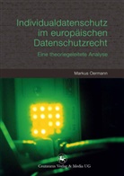 Markus Oermann - Individualdatenschutz im europäischen Datenschutzrecht