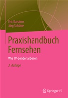 Karsten, Eri Karstens, Eric Karstens, Schütte, Jörg Schütte - Praxishandbuch Fernsehen