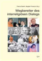 Petrus Bsteh, Brigitte Proksch, Petrus Bsteh, Brigitte Proksch, Brigitte M. Proksch - Wegbereiter des interreligiösen Dialogs
