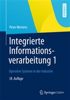 Peter Mertens - Integrierte Informationsverarbeitung - 1: Operative Systeme in der Industrie
