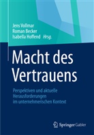 Becker, Roman Becker, Hoffen, Isabell Hoffend, Isabella Hoffend, Vollma... - Macht des Vertrauens