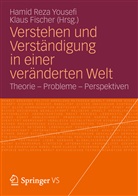 FISCHER, Fischer, Klaus Fischer, Hami Reza Yousefi, Hamid Reza Yousefi, Hamid R. Yousefi... - Verstehen und Verständigung in einer veränderten Welt